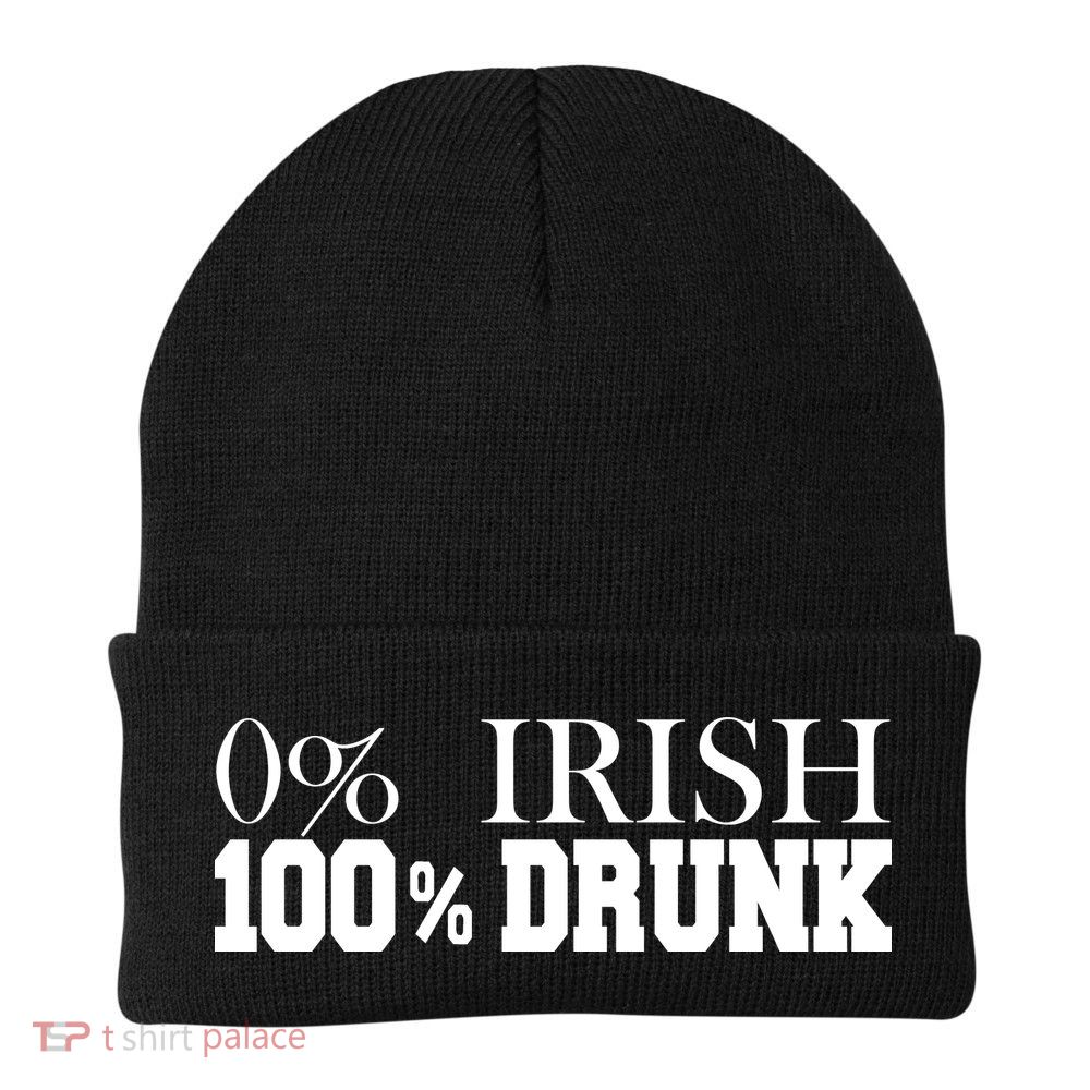0% Irish 100% Drunk St. Patrick's Day Beanie