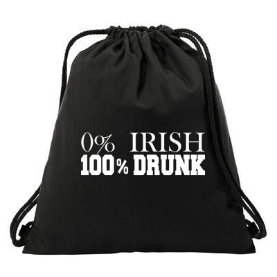 0% Irish 100% Drunk St. Patrick's Day Drawstring Bag