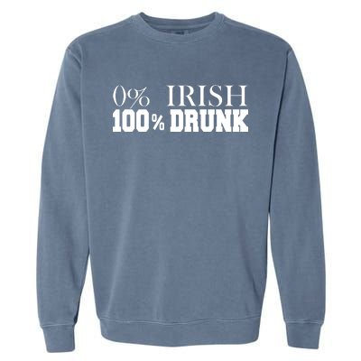 0% Irish 100% Drunk St. Patrick's Day Garment-Dyed Sweatshirt