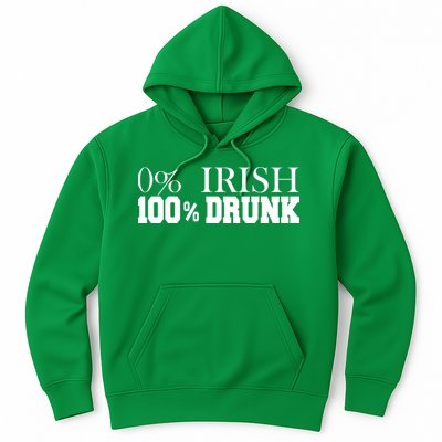 0% Irish 100% Drunk St. Patrick's Day Hoodie