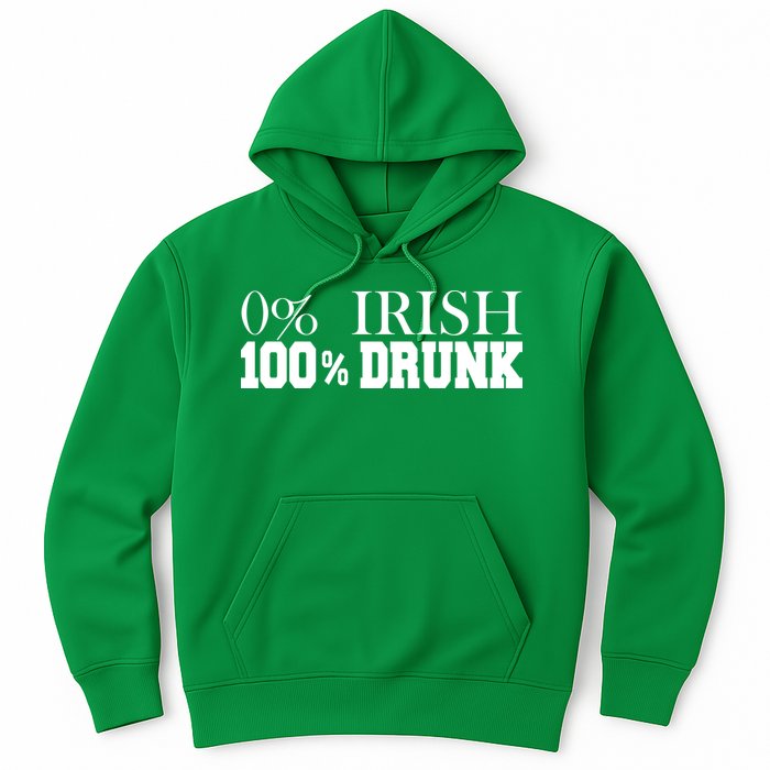 0% Irish 100% Drunk St. Patrick's Day Hoodie