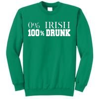 0% Irish 100% Drunk St. Patrick's Day Sweatshirt