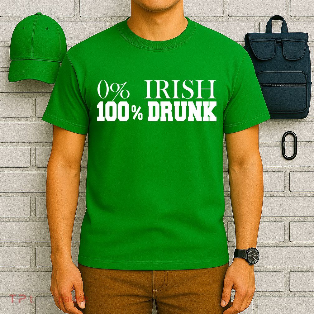 0% Irish 100% Drunk St. Patrick's Day T-Shirt