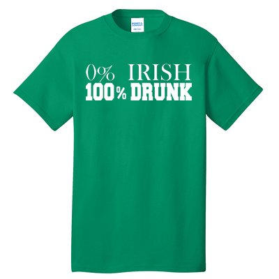 0% Irish 100% Drunk St. Patrick's Day Tall T-Shirt