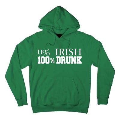 0% Irish 100% Drunk St. Patrick's Day Tall Hoodie