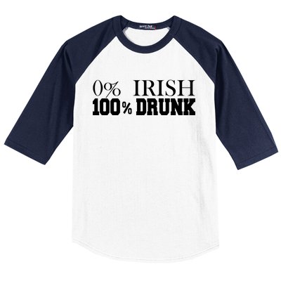 0% Irish 100% Drunk St. Patrick's Day Baseball Sleeve Shirt