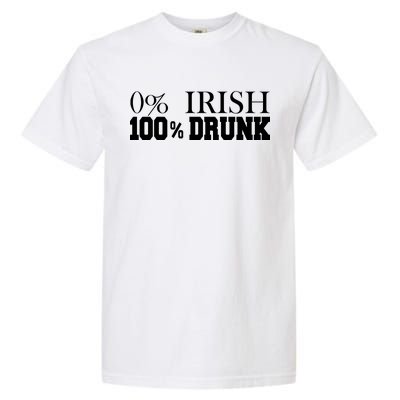 0% Irish 100% Drunk St. Patrick's Day Garment-Dyed Heavyweight T-Shirt