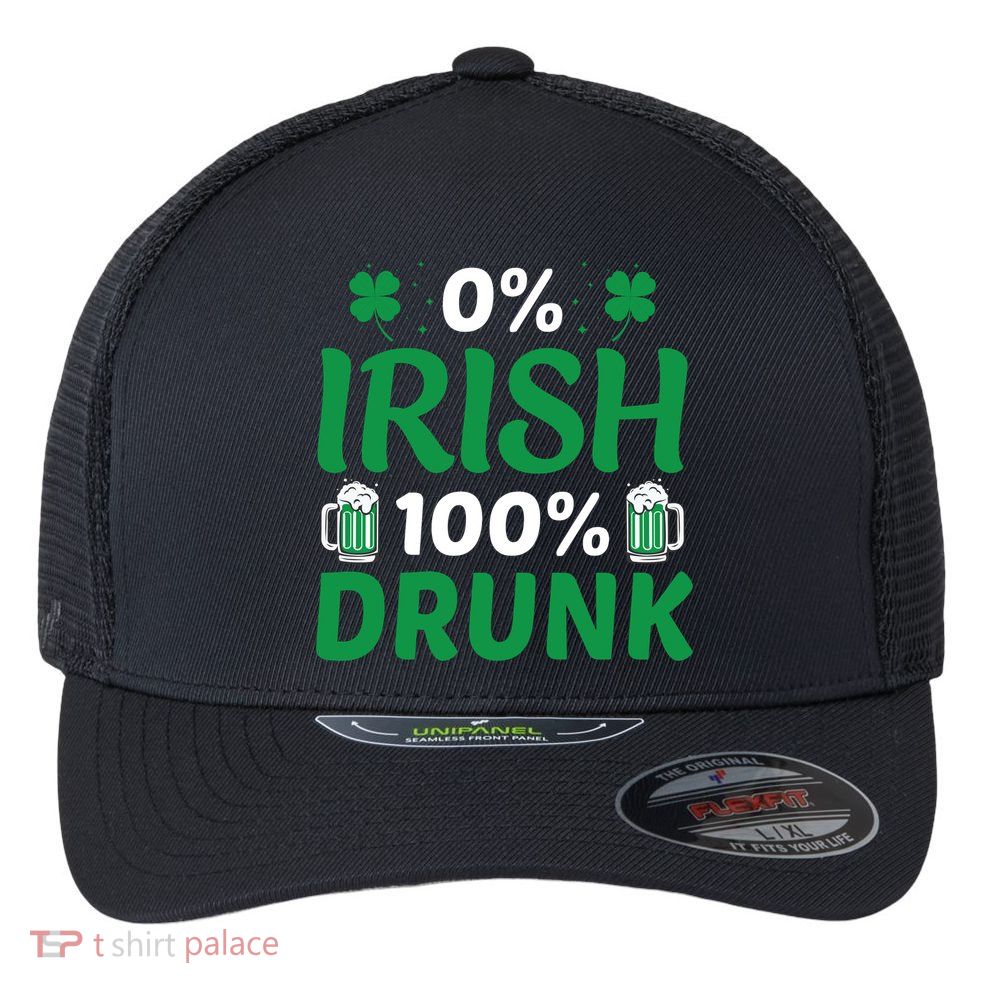 0 Irish 100 Percent Drunk Funny St Pattys Day Flexfit Unipanel Trucker Cap