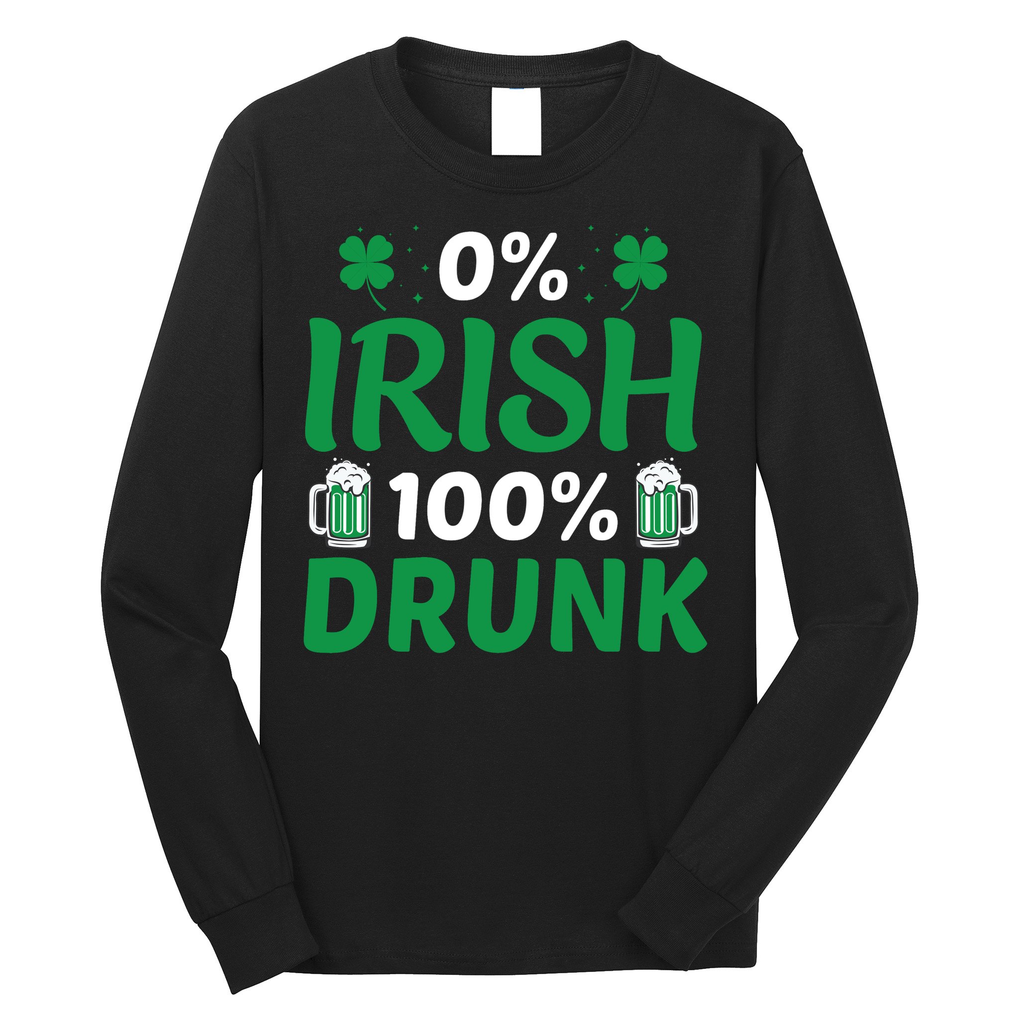 0 Irish 100 Percent Drunk Funny St Pattys Day Long Sleeve Shirt
