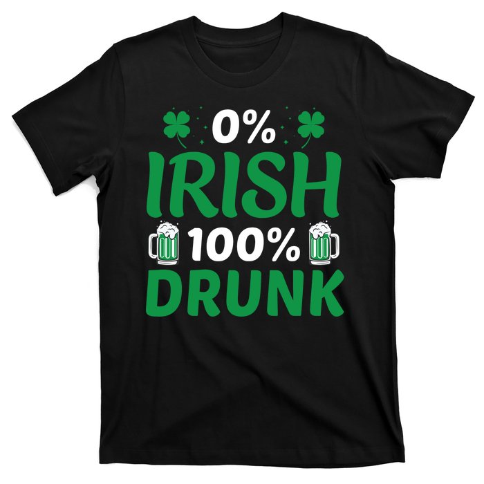 0 Irish 100 Percent Drunk Funny St Pattys Day T-Shirt