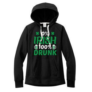 0 Irish 100 Percent Drunk Funny St Pattys Day Women's Fleece Hoodie