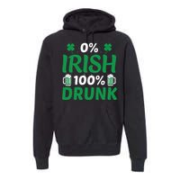 0 Irish 100 Percent Drunk Funny St Pattys Day Premium Hoodie