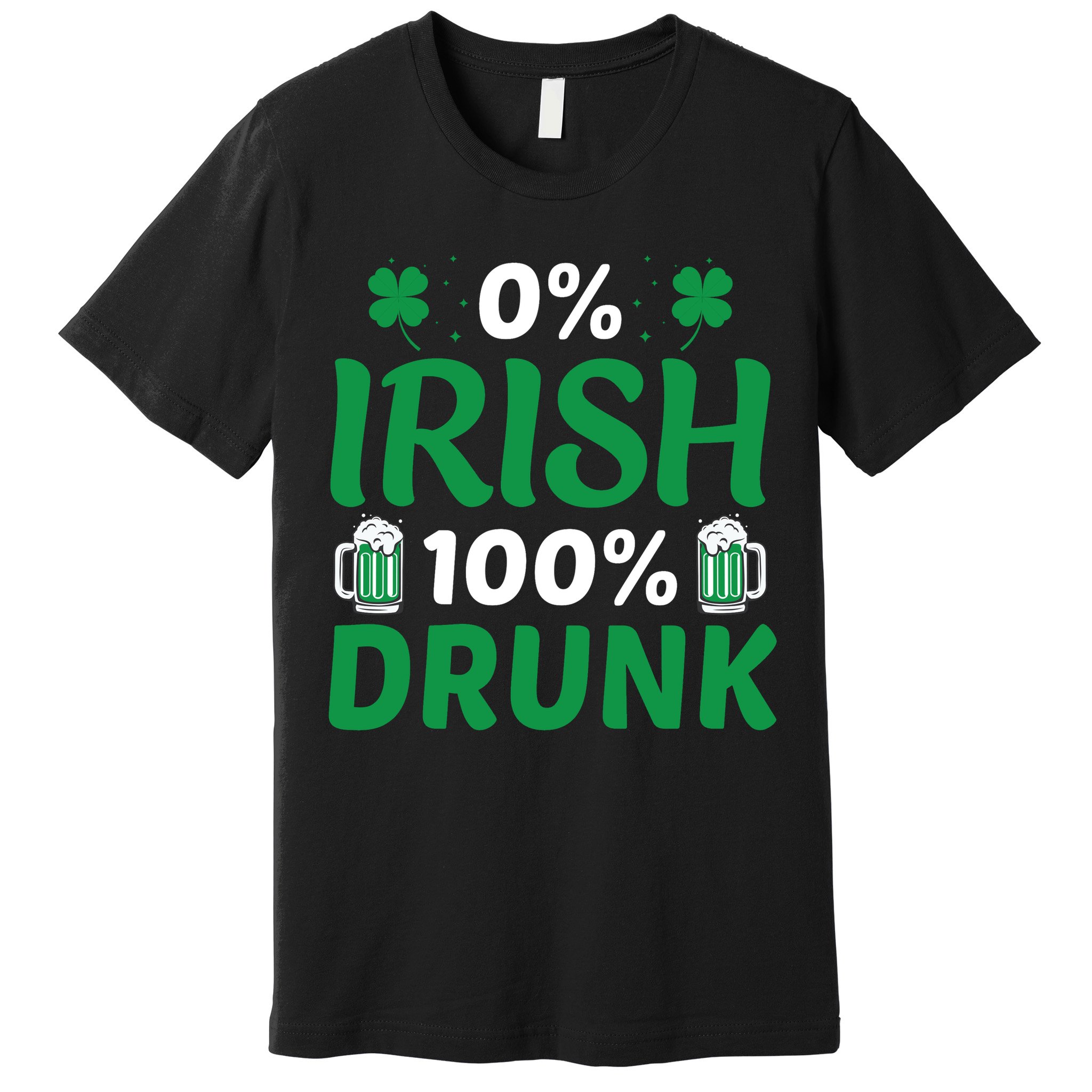 0 Irish 100 Percent Drunk Funny St Pattys Day Premium T-Shirt