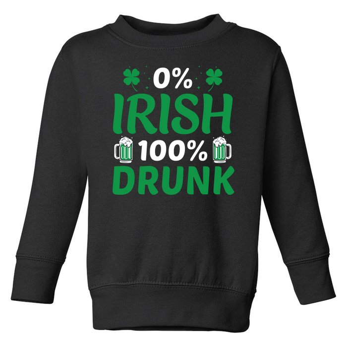 0 Irish 100 Percent Drunk Funny St Pattys Day Toddler Sweatshirt