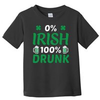 0 Irish 100 Percent Drunk Funny St Pattys Day Toddler T-Shirt