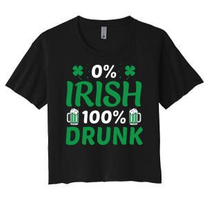 0 Irish 100 Percent Drunk Funny St Pattys Day Women's Crop Top Tee