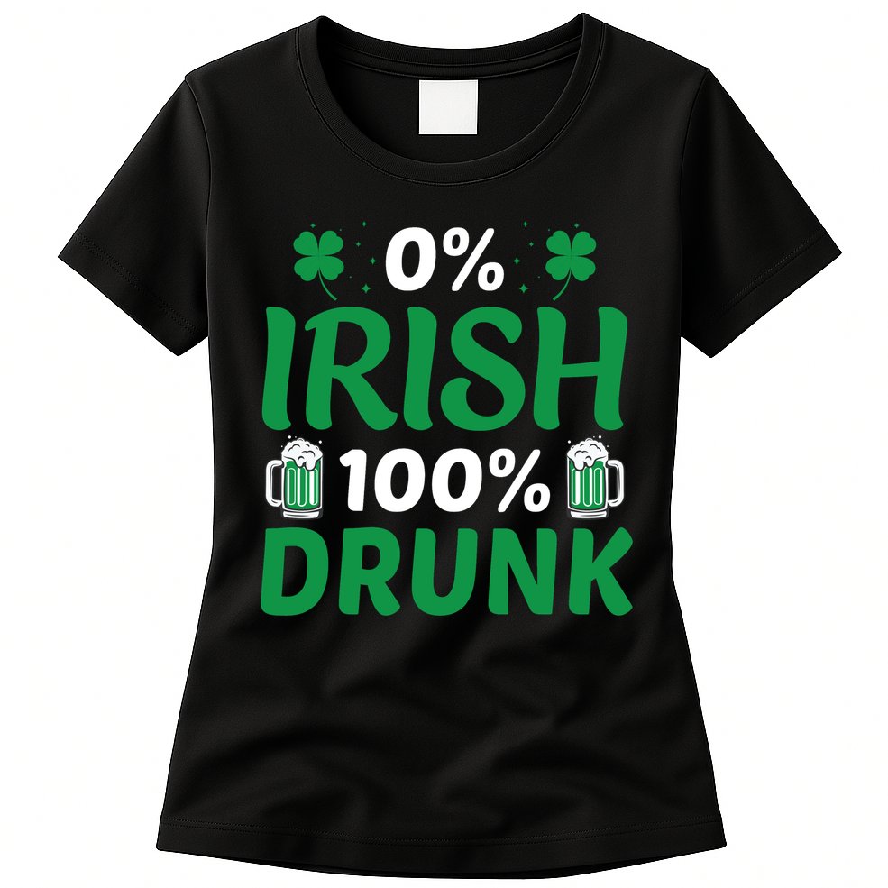 0 Irish 100 Percent Drunk Funny St Pattys Day Womens T-Shirt