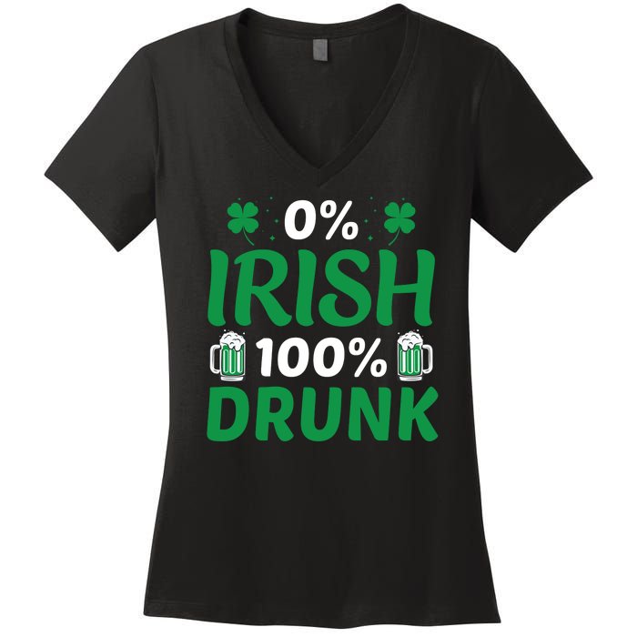 0 Irish 100 Percent Drunk Funny St Pattys Day Women's V-Neck T-Shirt