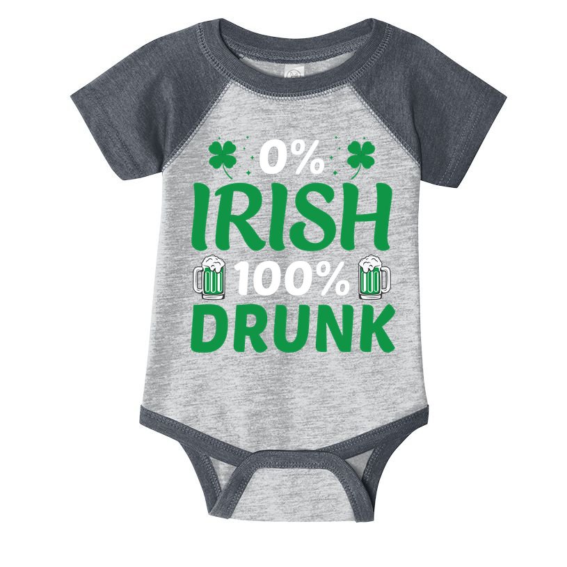 0 Irish 100 Percent Drunk Funny St Pattys Day Infant Baby Jersey Bodysuit