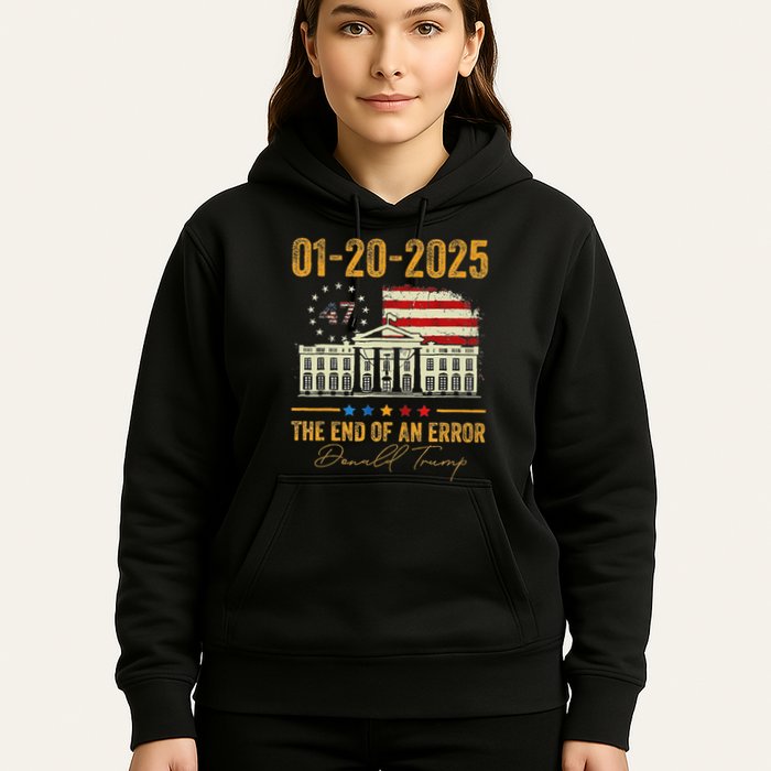 01 20 2025 The End Of An Error President Inauguration 47th Hoodie