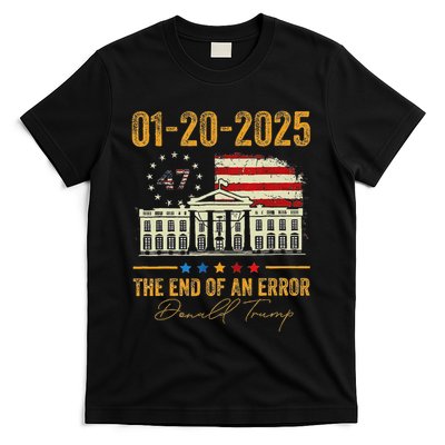 01 20 2025 The End Of An Error President Inauguration 47th T-Shirt