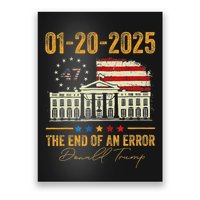 01 20 2025 The End Of An Error President Inauguration 47th Poster