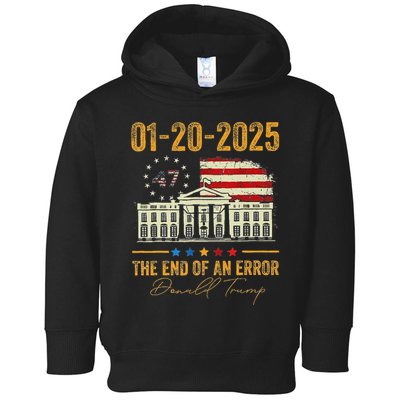 01 20 2025 The End Of An Error President Inauguration 47th Toddler Hoodie