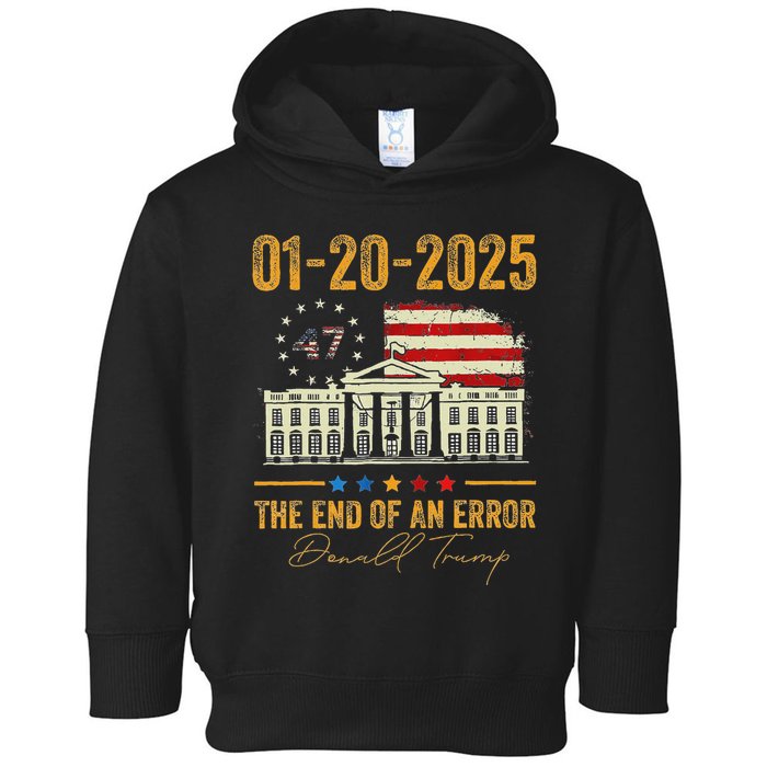 01 20 2025 The End Of An Error President Inauguration 47th Toddler Hoodie