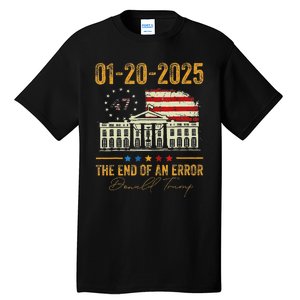 01 20 2025 The End Of An Error President Inauguration 47th Tall T-Shirt