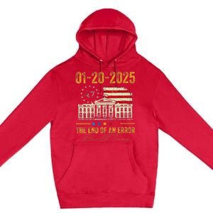 01 20 2025 The End Of An Error President Inauguration 47th Premium Pullover Hoodie