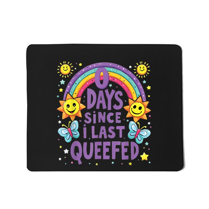 0 Days Since I Last Queefed Queef Funny Queefed Embarrassing Mousepad