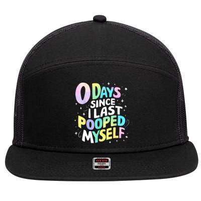 0 Days Since I Last Pooped Myself 7 Panel Mesh Trucker Snapback Hat