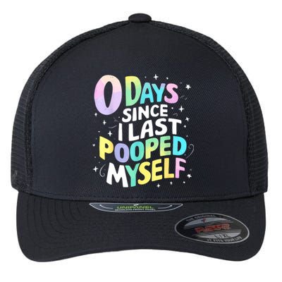 0 Days Since I Last Pooped Myself Flexfit Unipanel Trucker Cap