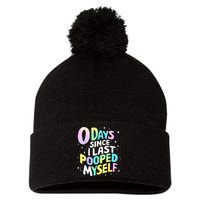 0 Days Since I Last Pooped Myself Pom Pom 12in Knit Beanie