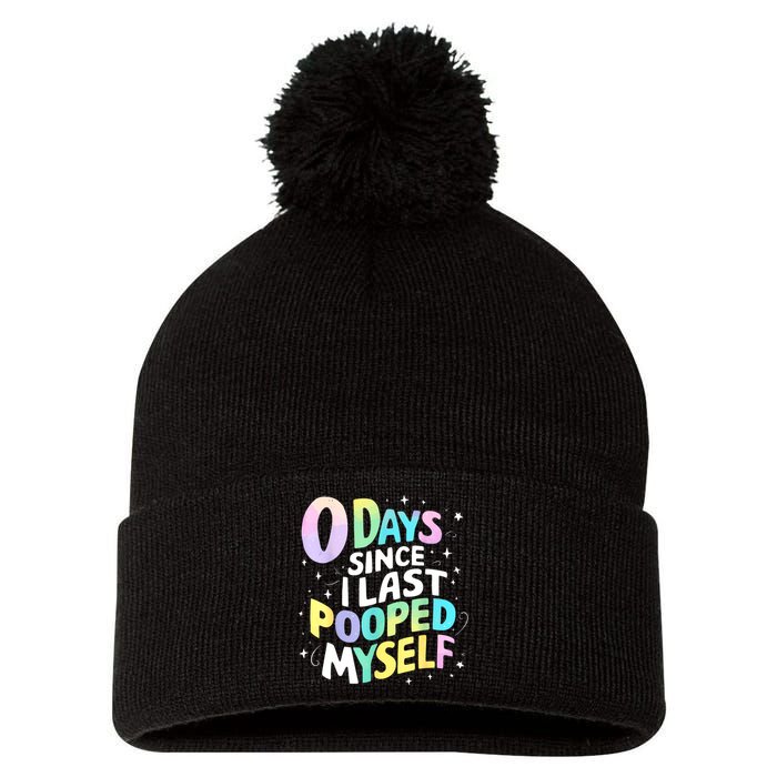 0 Days Since I Last Pooped Myself Pom Pom 12in Knit Beanie