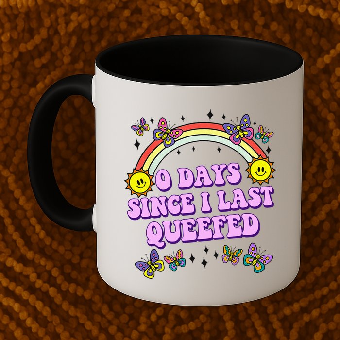 0 Days Since I Last Queefed Rainbow Funny Mug