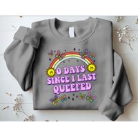 0 Days Since I Last Queefed Rainbow Funny Sweatshirt