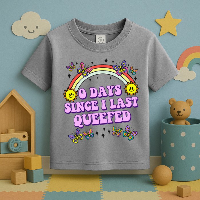 0 Days Since I Last Queefed Rainbow Funny Toddler T-Shirt