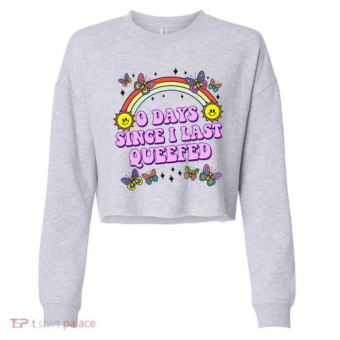 0 Days Since I Last Queefed Rainbow Funny Cropped Pullover Crew