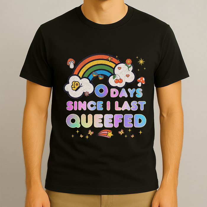 0 Days Since I Last Queefed Funny Queefed Embarrassing T-Shirt