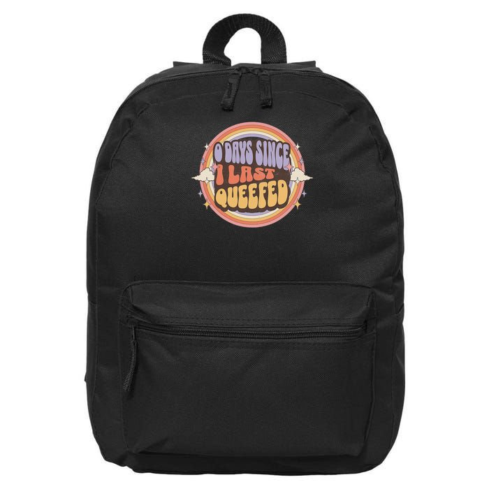 0 Days Since I Last Queefed Queefing Queef Embarrassing 16 in Basic Backpack