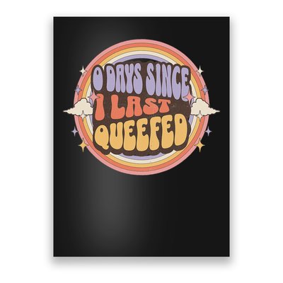 0 Days Since I Last Queefed Queefing Queef Embarrassing Poster