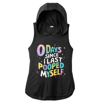 0 Days Since I Last Pooped Myself Ladies PosiCharge Tri-Blend Wicking Draft Hoodie Tank