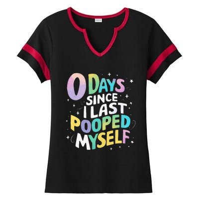 0 Days Since I Last Pooped Myself Ladies Halftime Notch Neck Tee