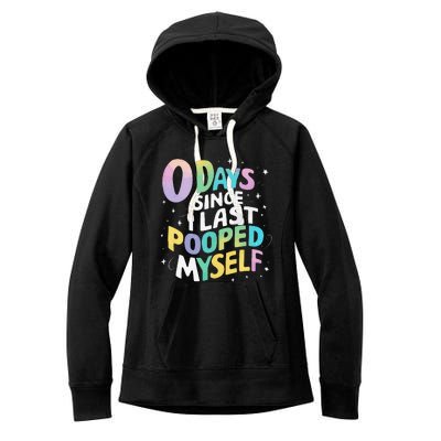 0 Days Since I Last Pooped Myself Women's Fleece Hoodie