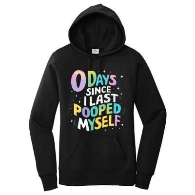 0 Days Since I Last Pooped Myself Women's Pullover Hoodie