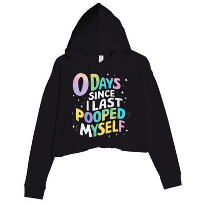 0 Days Since I Last Pooped Myself Crop Fleece Hoodie