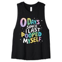 0 Days Since I Last Pooped Myself Women's Racerback Cropped Tank