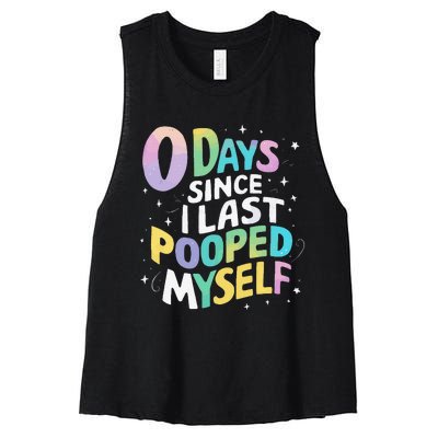 0 Days Since I Last Pooped Myself Women's Racerback Cropped Tank