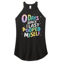 0 Days Since I Last Pooped Myself Women's Perfect Tri Rocker Tank